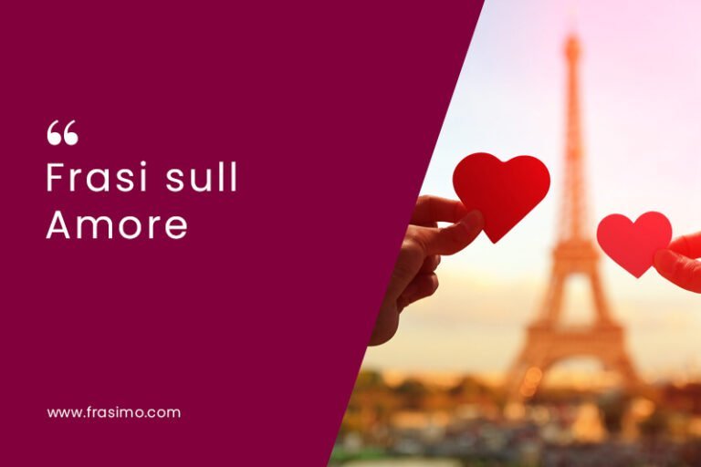 180+ Frasi Amore Famose Di Tutti I Tempi | Aforismi Amore