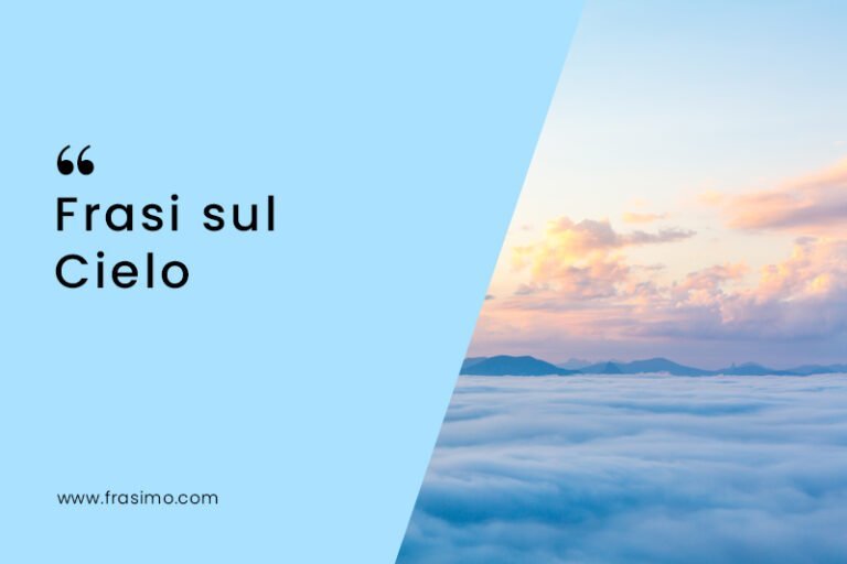 220+ Frasi Sul Cielo Per Ammirare Questo Luogo Misterioso
