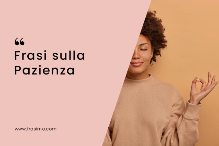 250+ Grandi Frasi Sulla Pazienza Per Calmare La Mente