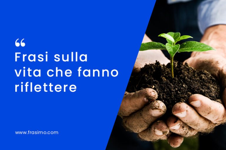130+ Profonde Frasi Sulla Vita Che Fanno Riflettere 2024